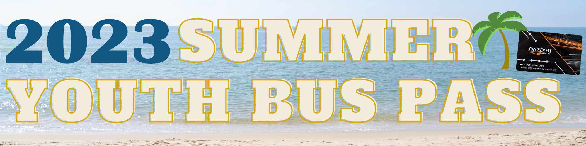 Freedom Transit Summer Youth Bus Passes available for Summer 2023!